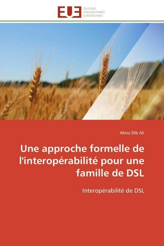 Une approche formelle de l'interopérabilité pour une famille de DSL: Interopérabilité de DSL (Omn.Univ.Europ.)