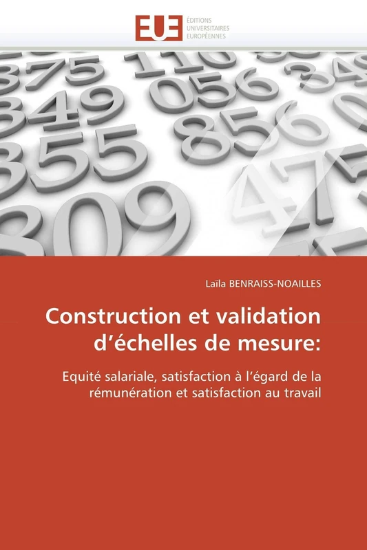 Construction et validation d'échelles de mesure:: Equité salariale, satisfaction à l'égard de la rémunération et satisfaction au travail (Omn.Univ.Europ.)
