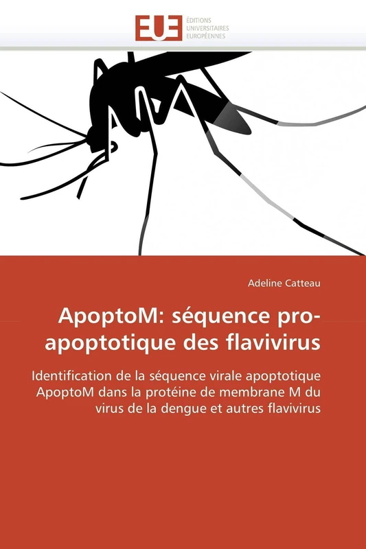ApoptoM: séquence pro-apoptotique des flavivirus: Identification de la séquence virale apoptotique ApoptoM dans la protéine de membrane M du virus de la dengue et autres flavivirus (Omn.Univ.Europ.) - Image 1