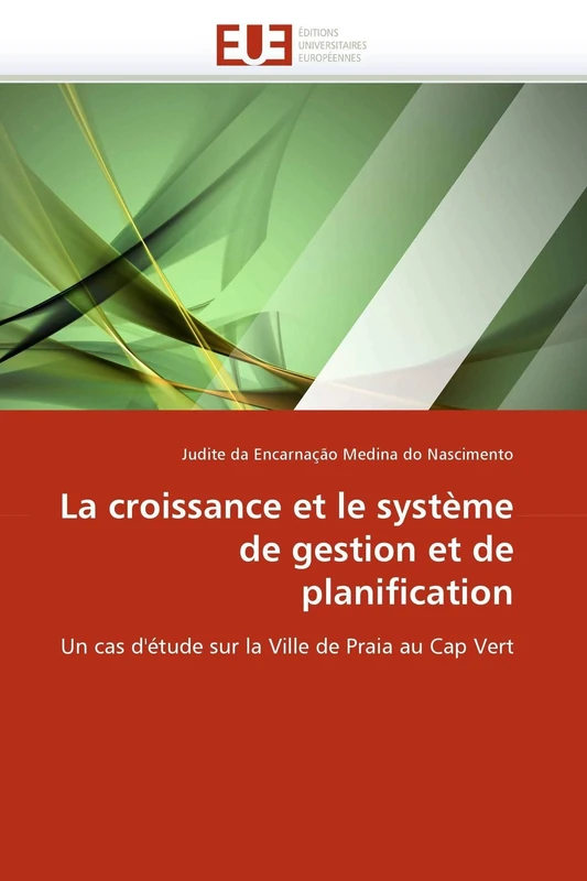 La croissance et le système de gestion et de planification: Un cas d'étude sur la Ville de Praia au Cap Vert (Omn.Univ.Europ.) - Image 1