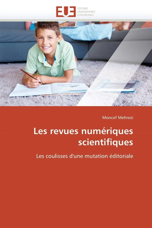Les revues numériques scientifiques: Les coulisses d'une mutation éditoriale (Omn.Univ.Europ.)