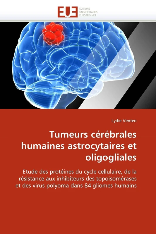 Tumeurs cérébrales humaines astrocytaires et oligogliales: Etude des protéines du cycle cellulaire, de la résistance aux inhibiteurs des ... dans 84 gliomes humains (Omn.Univ.Europ.) - Image 1