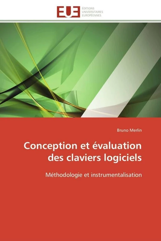 Conception et évaluation des claviers logiciels: Méthodologie et instrumentalisation (Omn.Univ.Europ.)