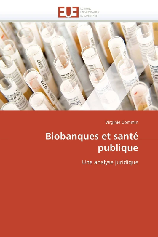 Biobanques et santé publique: Une analyse juridique (Omn.Univ.Europ.)