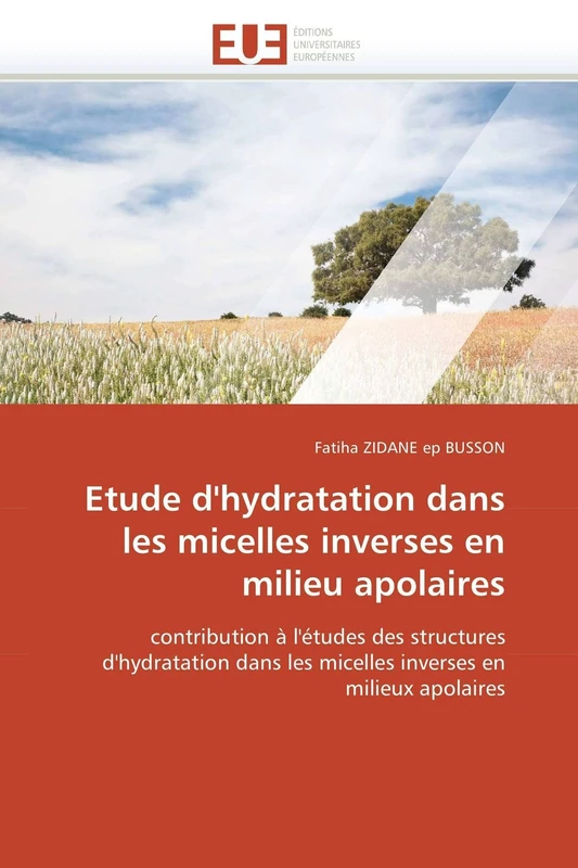 Etude d'hydratation dans les micelles inverses en milieu apolaires: contribution à l'études des structures d'hydratation dans les micelles inverses en milieux apolaires (Omn.Univ.Europ.)