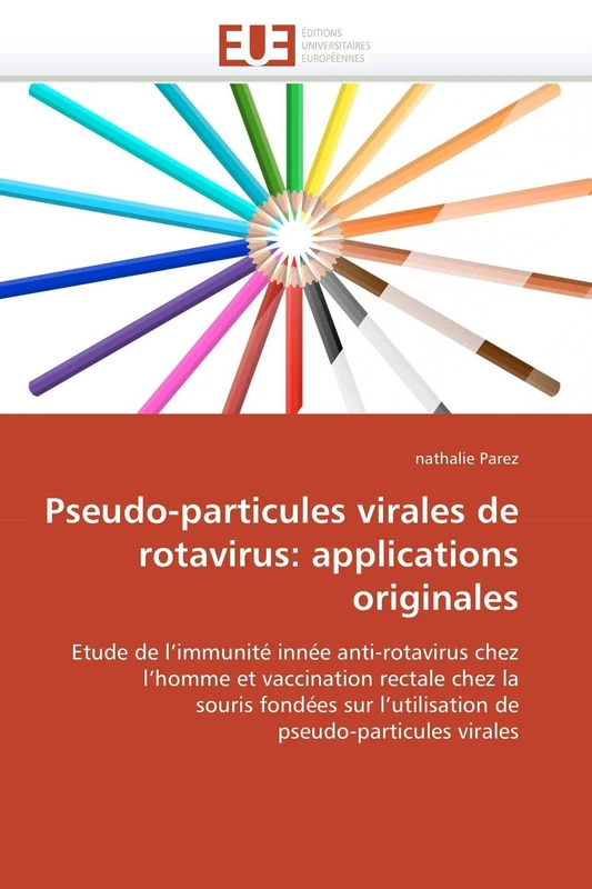 Pseudo-particules virales de rotavirus: applications originales (Omn.Univ.Europ.)