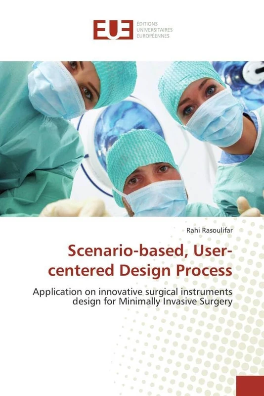 Scenario-based, User-centered Design Process: Application on innovative surgical instruments design for Minimally Invasive Surgery