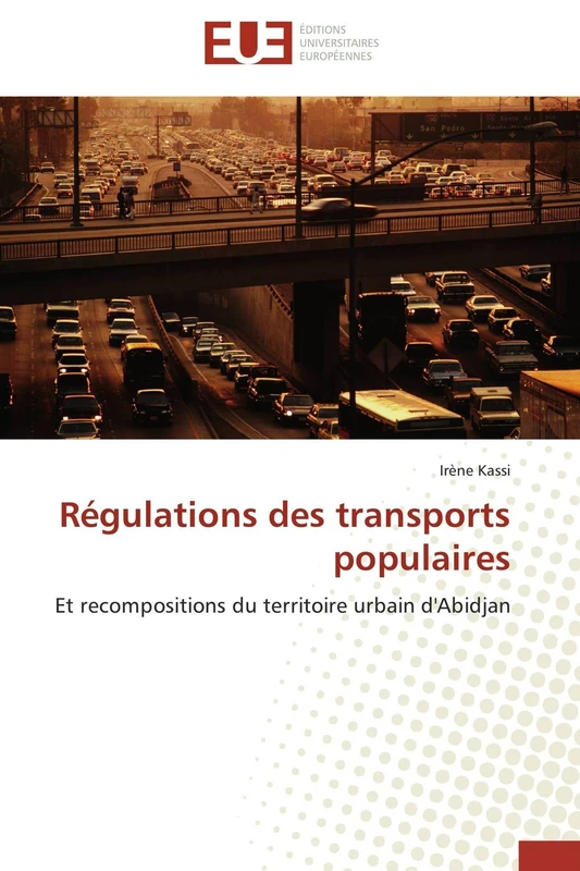 Régulations des transports populaires: Et recompositions du territoire urbain d'Abidjan (Omn.Univ.Europ.)