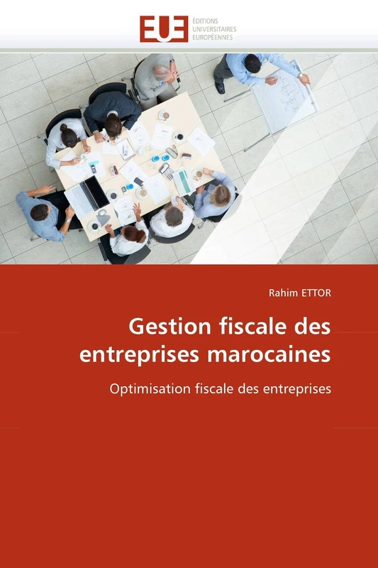 Gestion fiscale des entreprises marocaines: Optimisation fiscale des entreprises (Omn.Univ.Europ.)