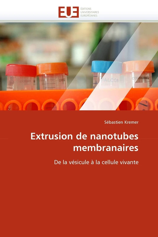 Extrusion de nanotubes membranaires: De la vésicule à la cellule vivante (Omn.Univ.Europ.)