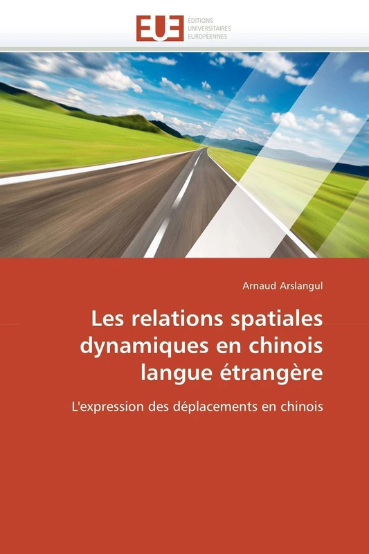Les relations spatiales dynamiques en chinois langue étrangère: L'expression des déplacements en chinois (Omn.Univ.Europ.) - Image 1
