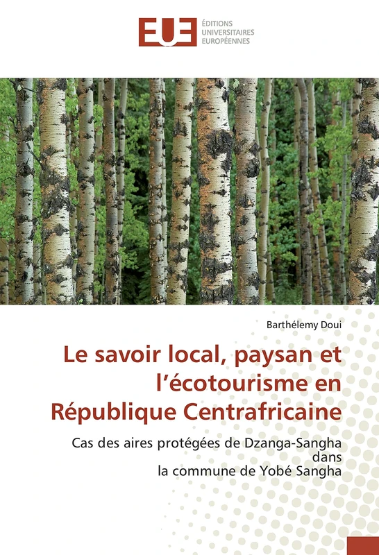 Le savoir local, paysan et l’écotourisme en République Centrafricaine: Cas des aires protégées de Dzanga-Sangha dans la commune de Yobé Sangha