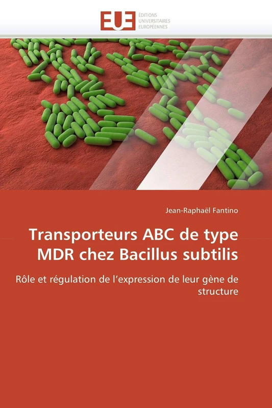Transporteurs ABC de type MDR chez Bacillus subtilis: Rôle et régulation de l'expression de leur gène de structure (Omn.Univ.Europ.)