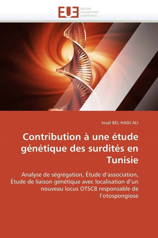 Contribution à une étude génétique des surdités en Tunisie: Analyse de ségrégation, Étude d'association, Étude de liaison génétique avec localisation ... de l'otospongiose (Omn.Univ.Europ.) - Image 1