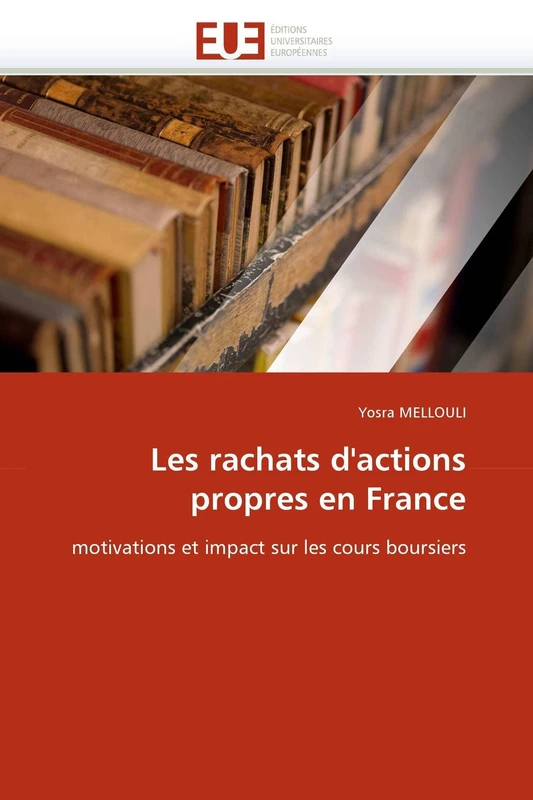 Les rachats d'actions propres en France: motivations et impact sur les cours boursiers (Omn.Univ.Europ.)