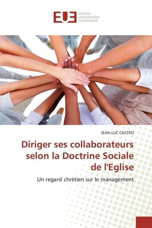 Diriger ses collaborateurs selon la Doctrine Sociale de l'Eglise: Un regard chrétien sur le management (Omn.Univ.Europ.) - Image 1