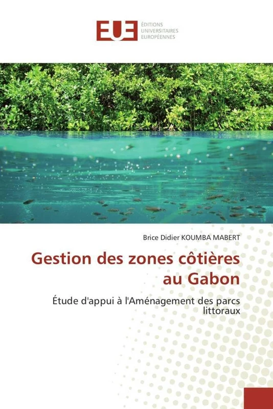Gestion des zones côtières au Gabon: Étude d'appui à l'Aménagement des parcs littoraux