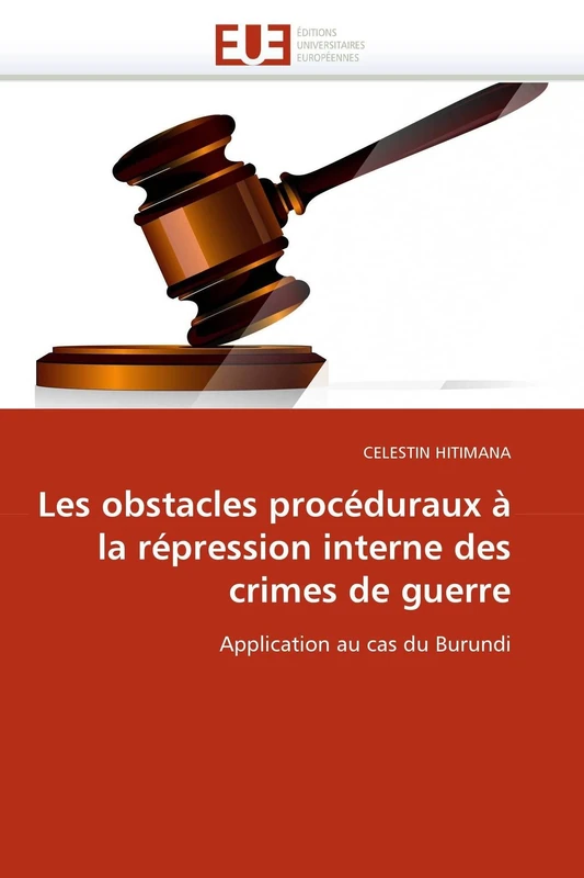 Les obstacles procéduraux à la répression interne des crimes de guerre: Application au cas du Burundi (Omn.Univ.Europ.) - Image 1