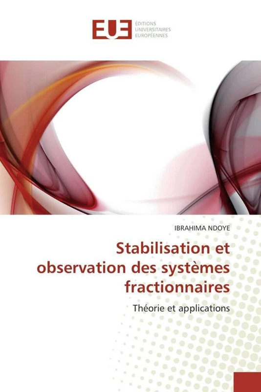 Stabilisation et observation des systèmes fractionnaires: Théorie et applications (Omn.Univ.Europ.)
