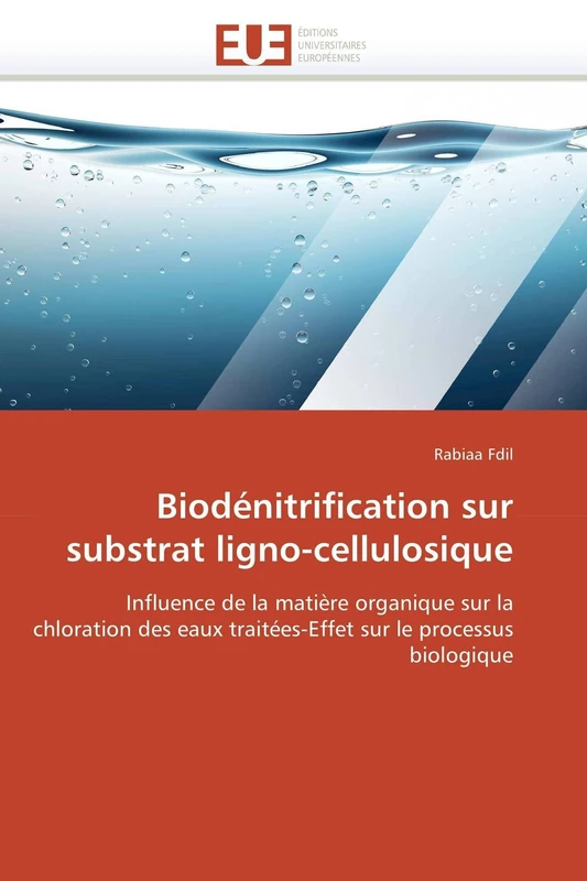 Biodénitrification sur substrat ligno-cellulosique: Influence de la matière organique sur la chloration des eaux traitées-Effet sur le processus biologique (Omn.Univ.Europ.) - Image 1