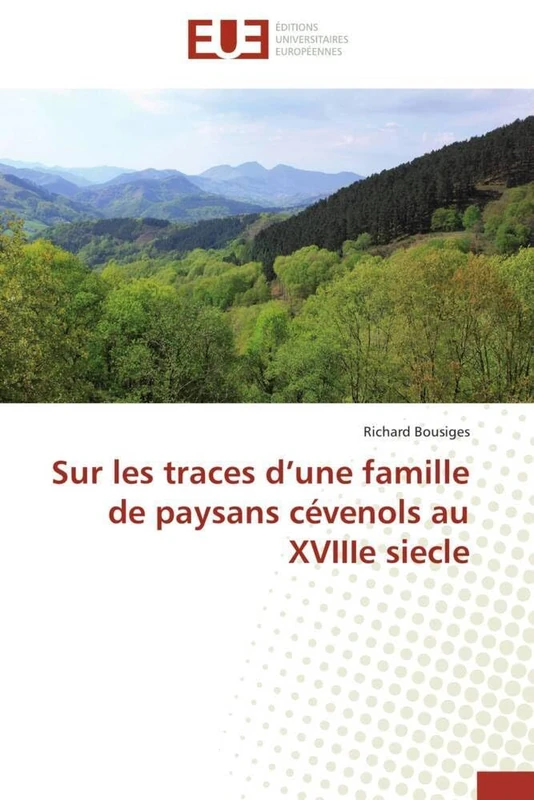 Sur les traces d’une famille de paysans cévenols au XVIIIe siecle (Omn.Univ.Europ.)