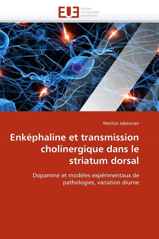 Enképhaline et transmission cholinergique dans le striatum dorsal: Dopamine et modèles expérimentaux de pathologies, variation diurne