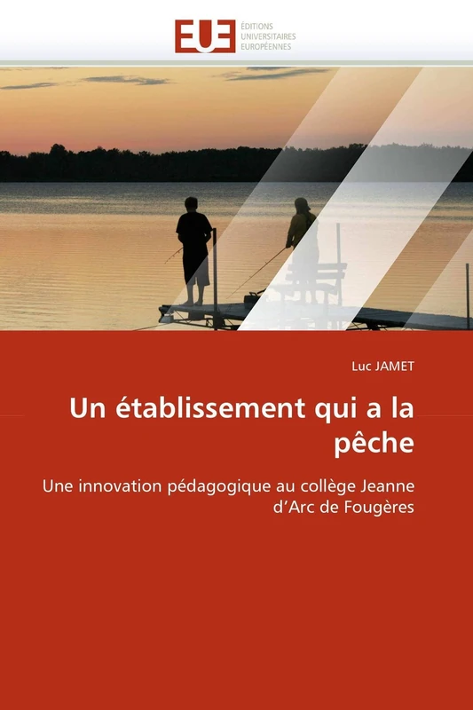 Un établissement qui a la pêche: Une innovation pédagogique au collège Jeanne d'Arc de Fougères (Omn.Univ.Europ.) - Image 1