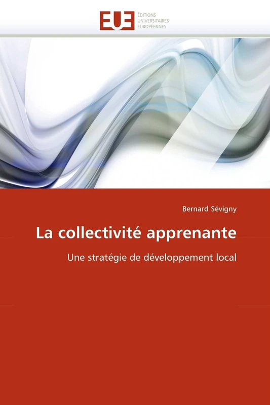 La collectivité apprenante: Une stratégie de développement local (Omn.Univ.Europ.)