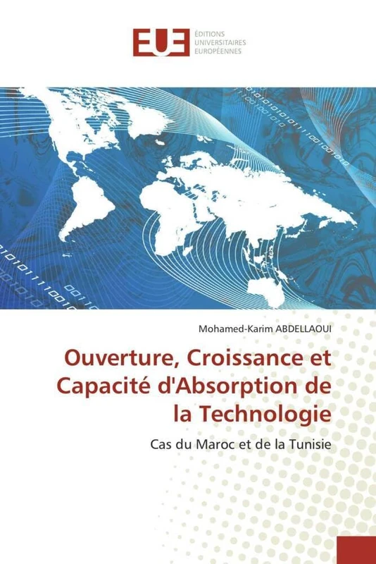 Ouverture, Croissance et Capacité d'Absorption de la Technologie: Cas du Maroc et de la Tunisie
