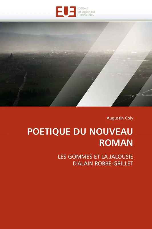 POETIQUE DU NOUVEAU ROMAN: LES GOMMES ET LA JALOUSIE D'ALAIN ROBBE-GRILLET (Omn.Univ.Europ.) - Image 1