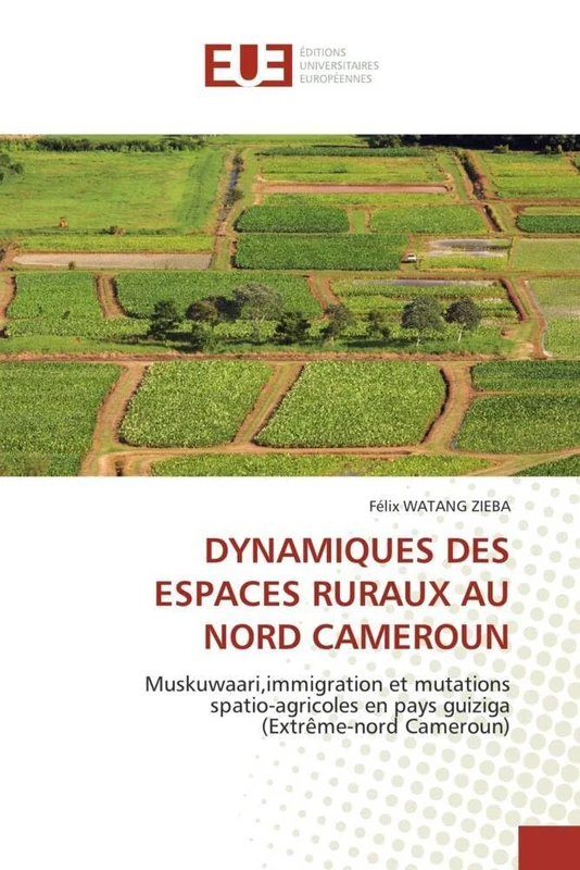 DYNAMIQUES DES ESPACES RURAUX AU NORD CAMEROUN: Muskuwaari,immigration et mutations spatio-agricoles en pays guiziga (Extrême-nord Cameroun) - Image 1