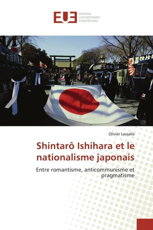 Shintarô Ishihara et le nationalisme japonais: Entre romantisme, anticommunisme et pragmatisme (Omn.Univ.Europ.) - Image 1