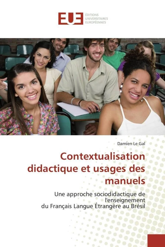 Contextualisation didactique et usages des manuels: Une approche sociodidactique de l'enseignement du Français Langue Étrangère au Brésil (Omn.Univ.Europ.) - Image 1