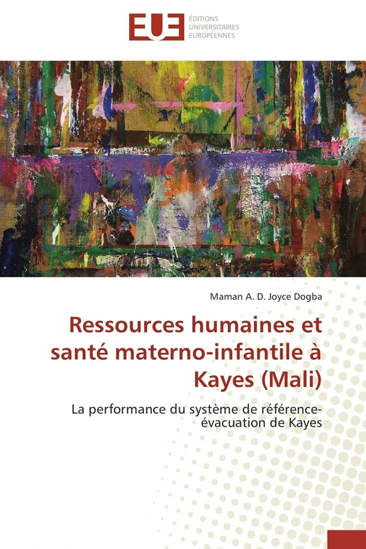 Ressources humaines et santé materno-infantile à Kayes (Mali): La performance du système de référence-évacuation de Kayes