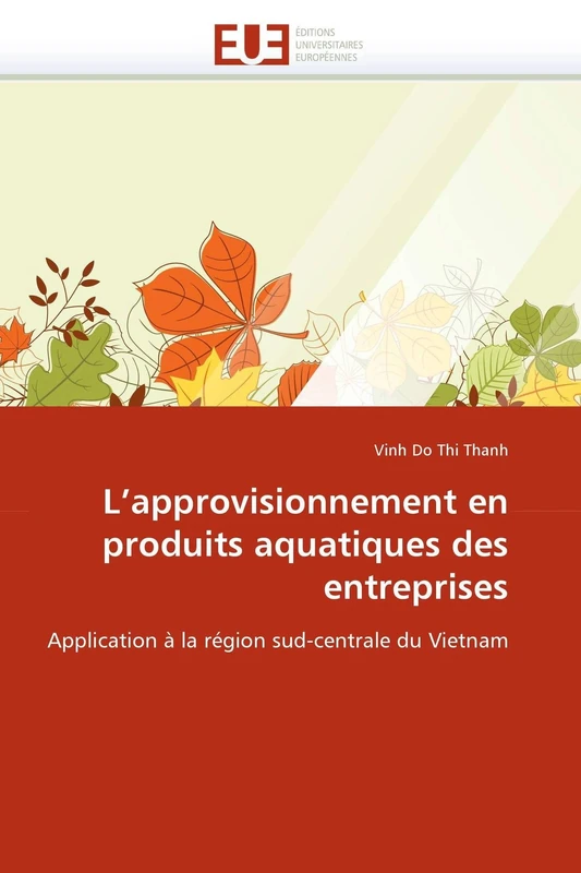 L'approvisionnement en produits aquatiques des entreprises: Application à la région sud-centrale du Vietnam (Omn.Univ.Europ.) - Image 1