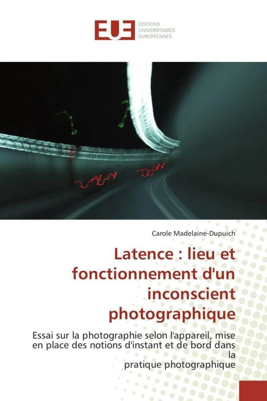 Latence : lieu et fonctionnement d'un inconscient photographique: Essai sur la photographie selon l'appareil, mise en place des notions d'instant et de bord dans la pratique photographique - Image 1