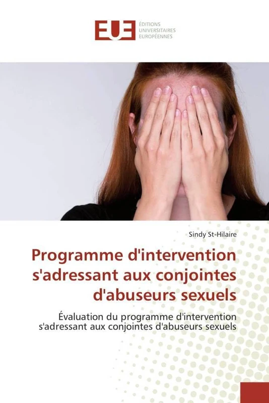 Programme d'intervention s'adressant aux conjointes d'abuseurs sexuels: Évaluation du programme d'intervention s'adressant aux conjointes d'abuseurs sexuels (Omn.Univ.Europ.)