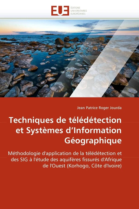 Techniques de télédétection et Systèmes d'Information Géographique: Méthodologie d''application de la télédétection et des SIG à l''étude des ... (Korhogo, Côte d''Ivoire) (Omn.Univ.Europ.)