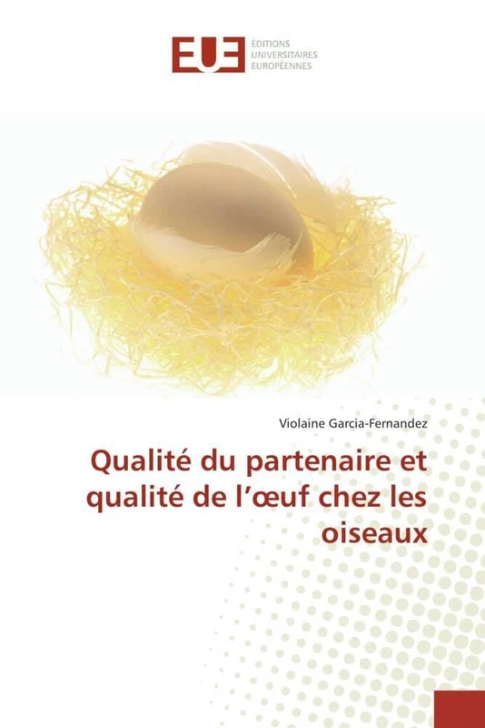 Qualité du partenaire et qualité de l'œuf chez les oiseaux (Omn.Univ.Europ.)