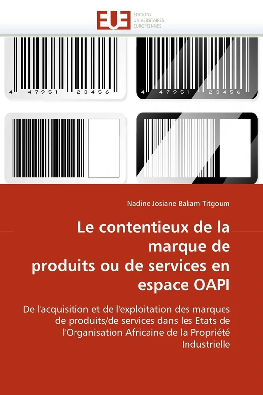 Le contentieux de la marque de produits ou de services en espace OAPI: De l''acquisition et de l''exploitation des marques de produits/de services ... la Propriété Industrielle (Omn.Univ.Europ.) - Image 1