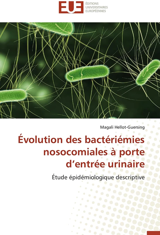 Évolution des bactériémies nosocomiales à porte d’entrée urinaire: Étude épidémiologique descriptive (Omn.Univ.Europ.)