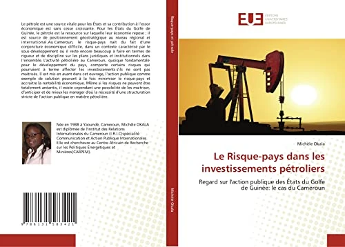 Le Risque-pays dans les investissements pétroliers: Regard sur l'action publique des États du Golfe de Guinée: le cas du Cameroun (Omn.Univ.Europ.)