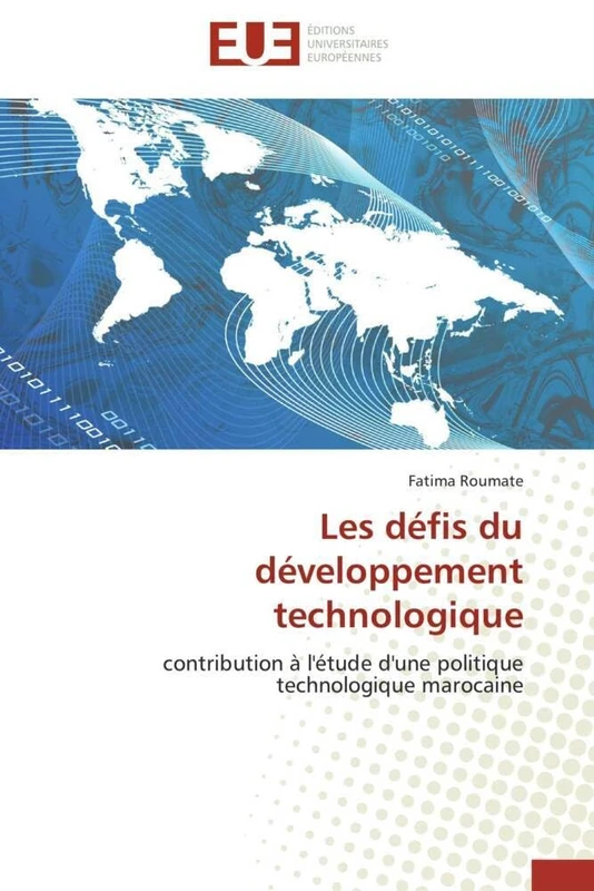 Les défis du développement technologique: contribution à l'étude d'une politique technologique marocaine (Omn.Univ.Europ.)