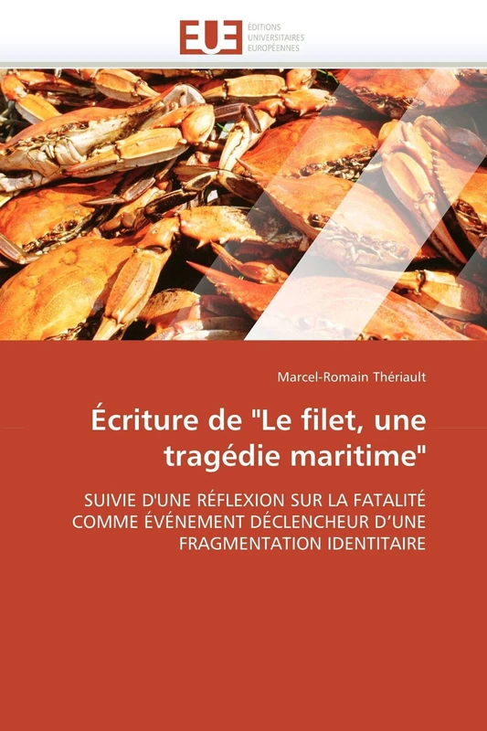 Écriture de "Le filet, une tragédie maritime": SUIVIE D'UNE RÉFLEXION SUR LA FATALITÉ COMME ÉVÉNEMENT DÉCLENCHEUR D'UNE FRAGMENTATION IDENTITAIRE (Omn.Univ.Europ.) - Image 1