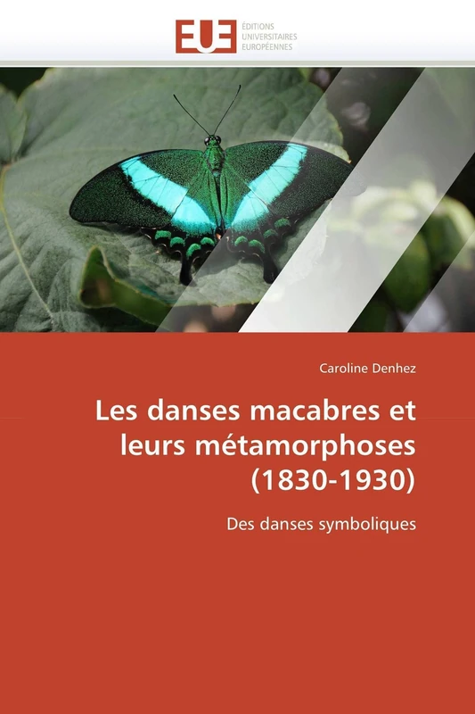 Les danses macabres et leurs métamorphoses (1830-1930): Des danses symboliques (Omn.Univ.Europ.)