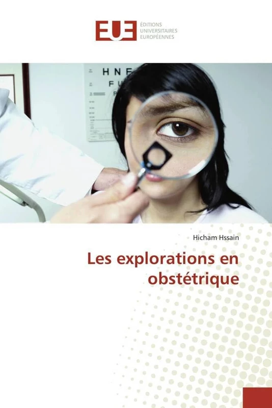 Les explorations en obstétrique (Omn.Univ.Europ.)