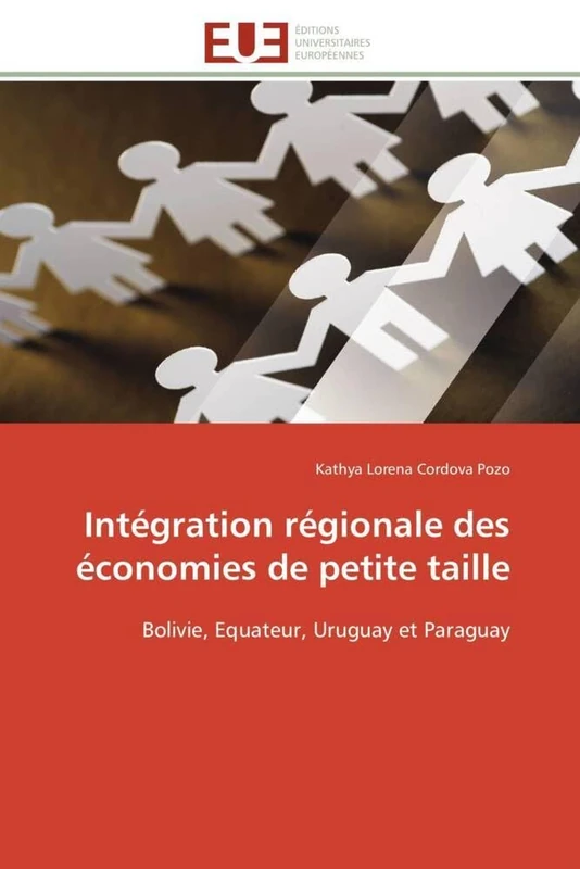 Intégration régionale des économies de petite taille: Bolivie, Equateur, Uruguay et Paraguay (Omn.Univ.Europ.)