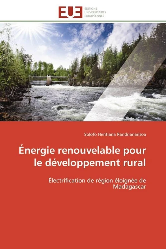 Énergie renouvelable pour le développement rural: Électrification de région éloignée de Madagascar (Omn.Univ.Europ.)