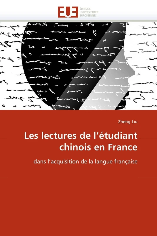 Les lectures de l'étudiant chinois en France: dans l'acquisition de la langue française (Omn.Univ.Europ.)