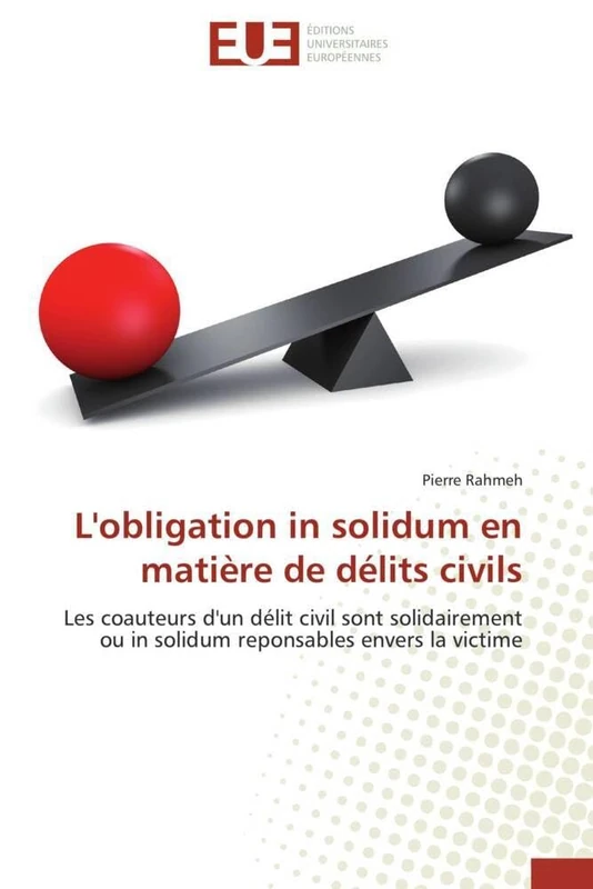 L'obligation in solidum en matière de délits civils: les coauteurs d'un délit civil sont solidairement ou in solidum reponsables envers la victime (Omn.Univ.Europ.) - Image 1